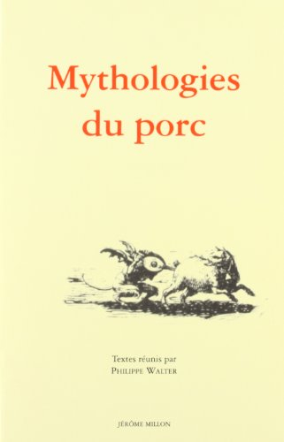 Mythologie du porc : actes du colloque de Saint-Antoine-l'Abbaye, 4-5 avril 1998