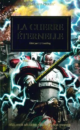 The Horus heresy. Vol. 33. La guerre éternelle : l'hérésie entraîne le châtiment