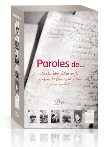 Paroles de... : les plus belles lettres écrites pendant la Première et Seconde Guerres mondiales