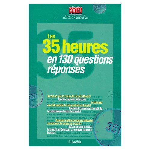 les 35 heures en 130 questions-réponses