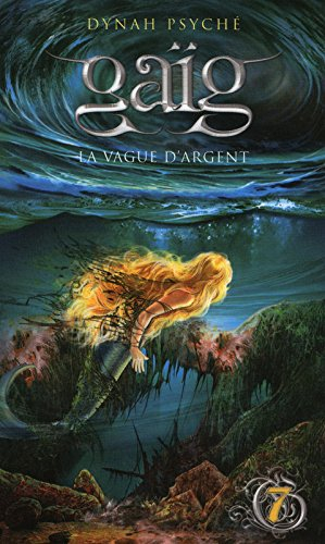 Gaïg. Vol. 7. La vague d'argent