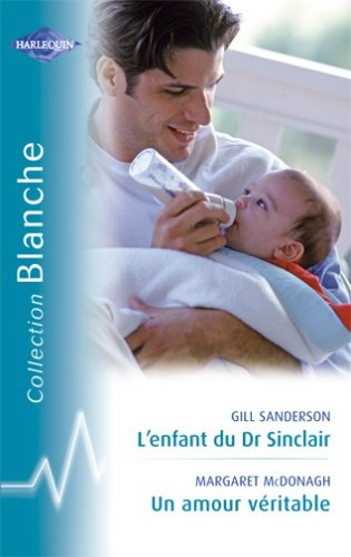 L'enfant du Dr Sinclair. Un amour véritable