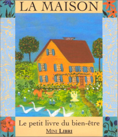 La maison : le petit livre du bien-être