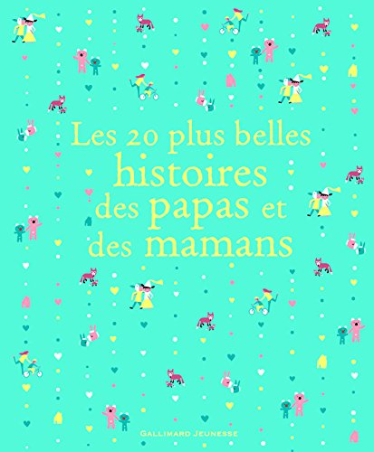 Les 20 plus belles histoires des papas et des mamans