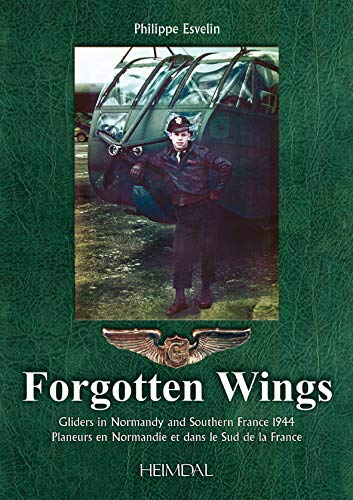 Forgotten wings : planeurs en Normandie et dans le Sud de la France