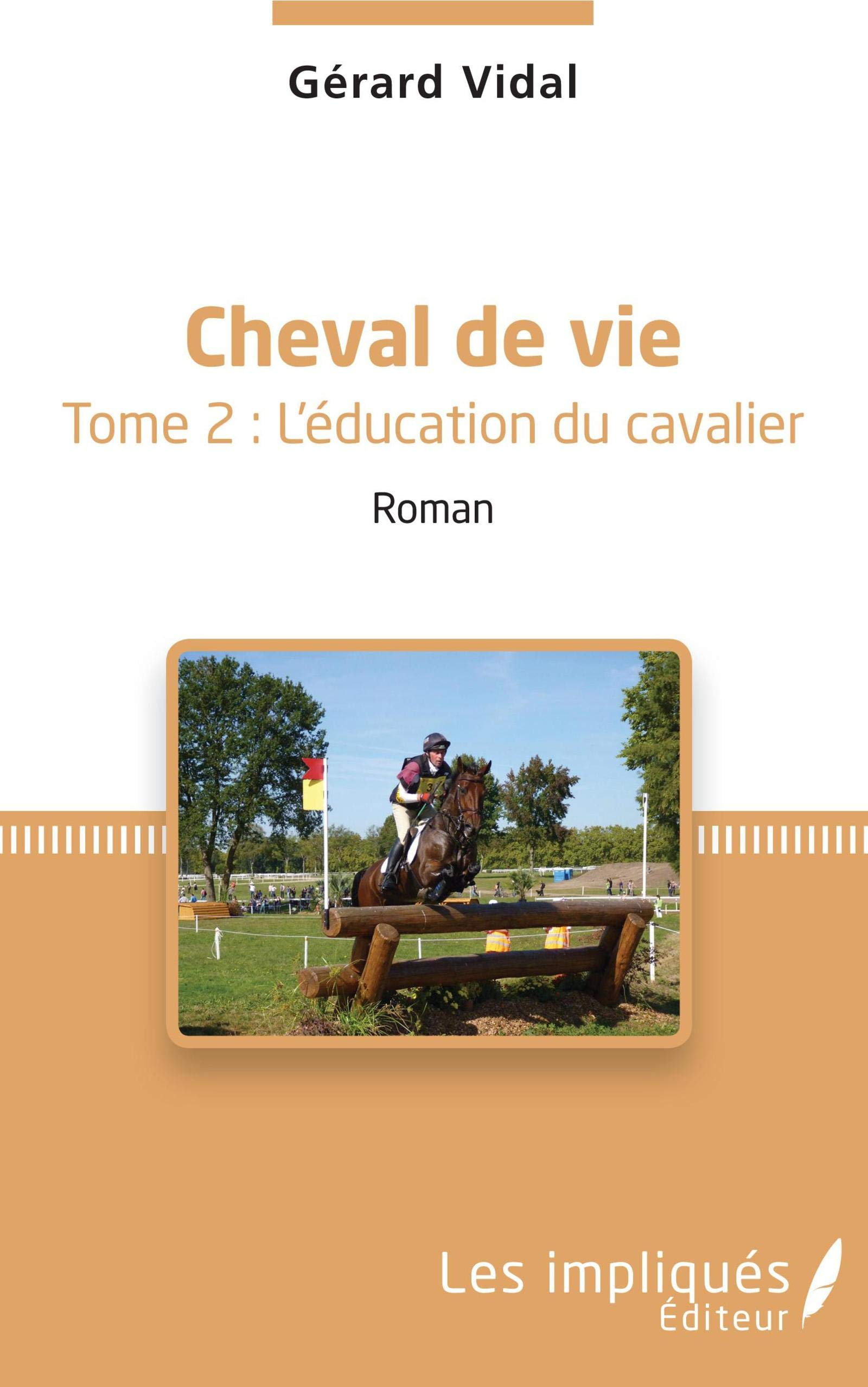 Cheval de vie. Vol. 2. L'éducation du cavalier
