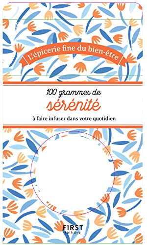 100 grammes de sérénité à faire infuser dans votre quotidien