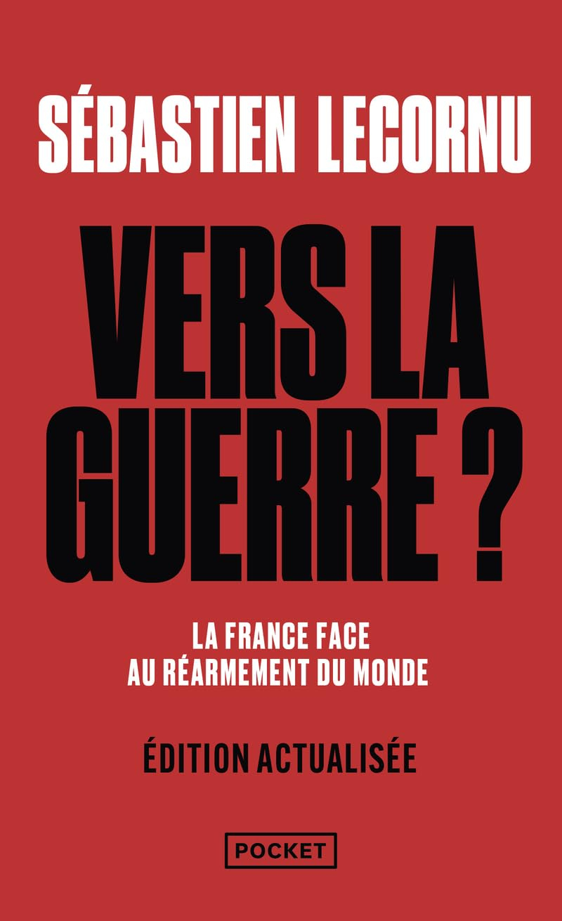 Vers la guerre ? : la France face au réarmement du monde