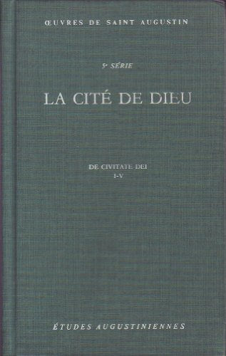 La Cité de Dieu : Livres 1 à 5