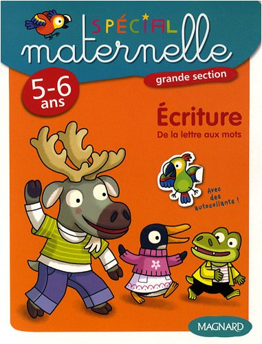 Ecriture, grande section, 5-6 ans : de la lettre au mots
