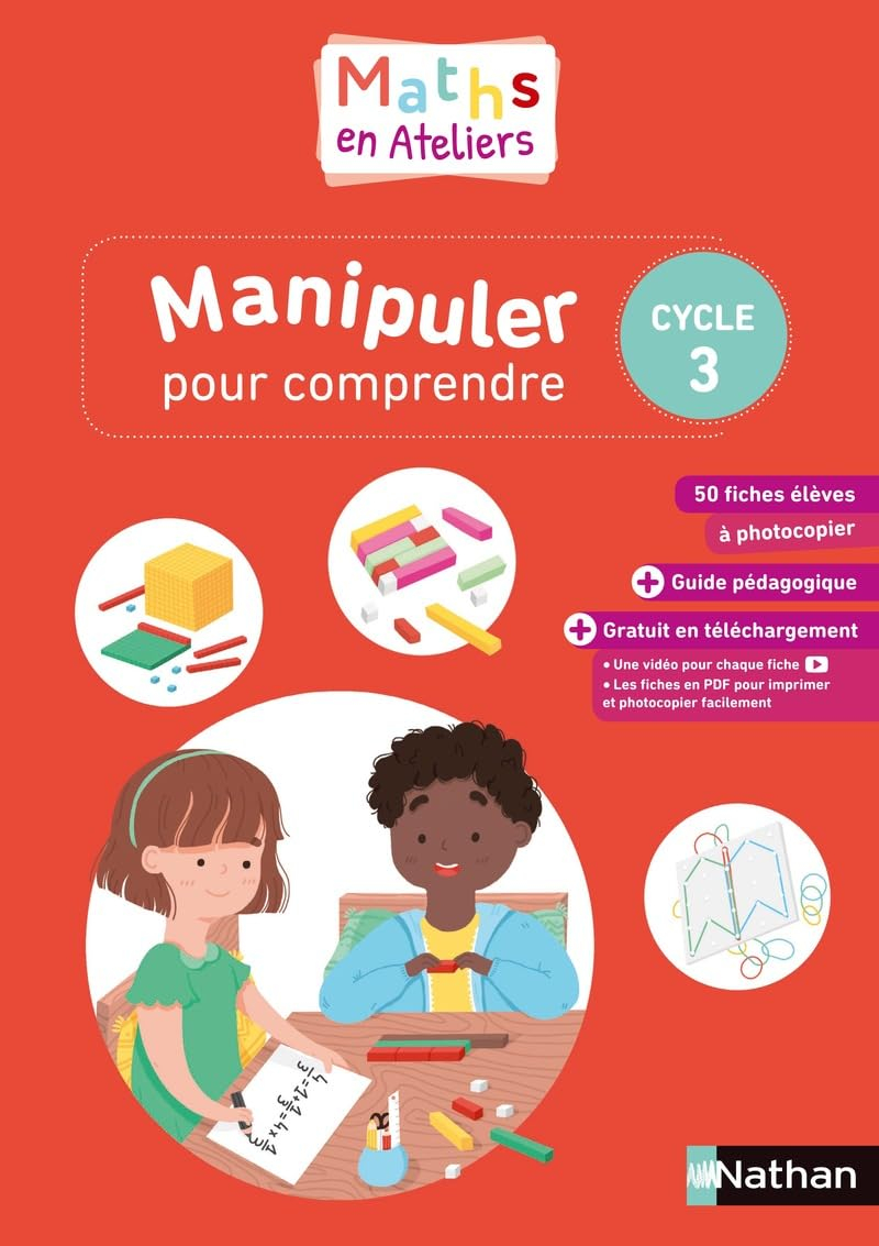 Maths en ateliers : manipuler pour comprendre : cycle 3, 2019