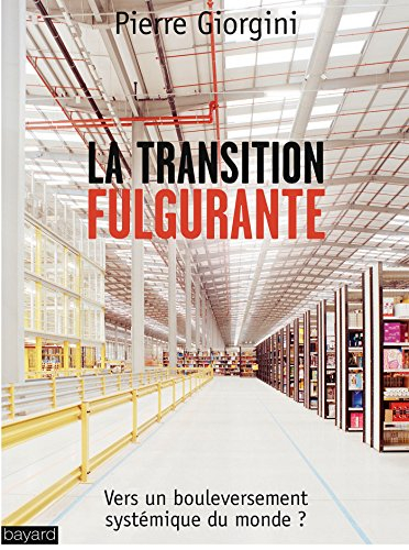 La transition fulgurante : vers un bouleversement systémique du monde ?