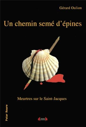 Un chemin semé d'épines : meurtres sur le chemin de Saint-Jacques