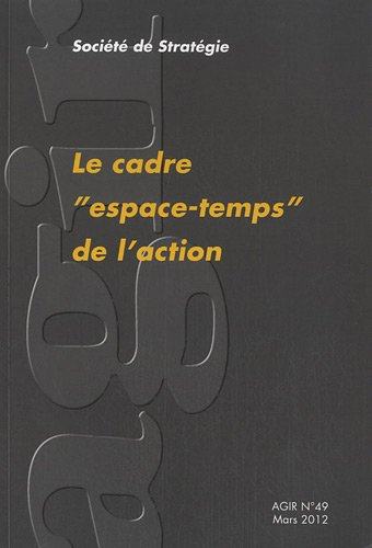 Agir, n° 49. Le cadre espace-temps de l'action