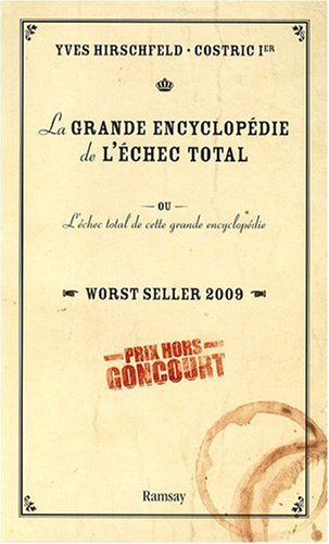 La grande encyclopédie de l'échec total ou L'échec total de cette grande encyclopédie