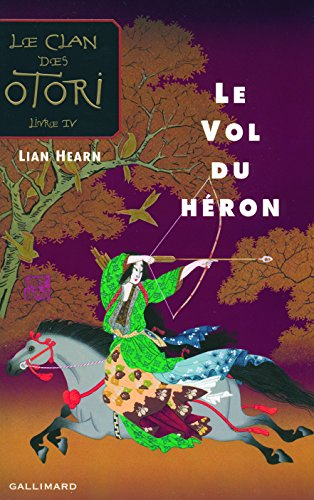Le clan des Otori. Vol. 4. Le vol du héron