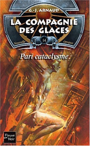 La compagnie des glaces : nouvelle époque. Vol. 14. Pari cataclysme