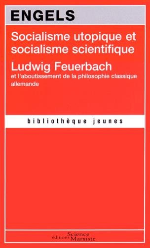 Socialisme utopique et socialisme scientifique. Ludwig Feuerbach et l'aboutissement de la philosophi