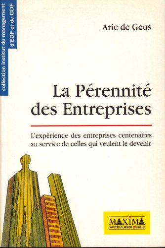La pérennité des entreprises : l'expérience des entreprises centenaires au service de celles qui veu