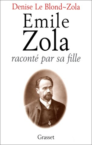 Emile Zola raconté par sa fille