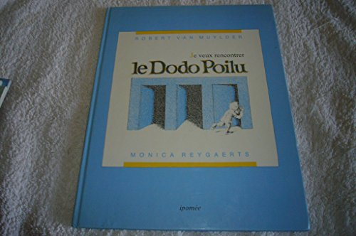 Je veux rencontrer le Dodo poilu