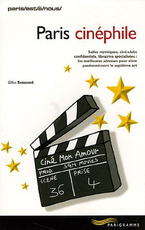 Paris cinéphile : salles mythiques, ciné-clubs confidentiels, librairies spécialisées : les meilleur