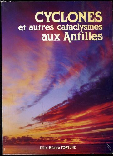 cyclones et autres cataclysmes aux antilles