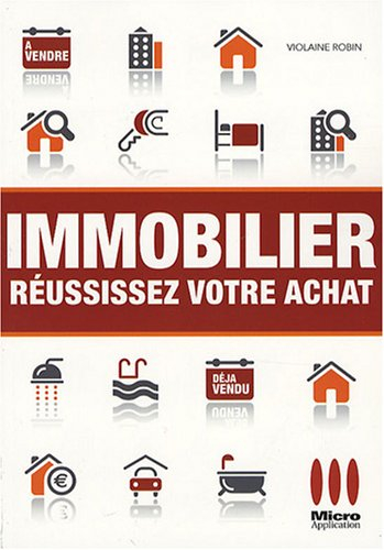 Immobilier : réussissez votre achat
