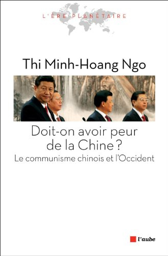 Doit-on avoir peur de la Chine ? : le communisme chinois et l'Occident