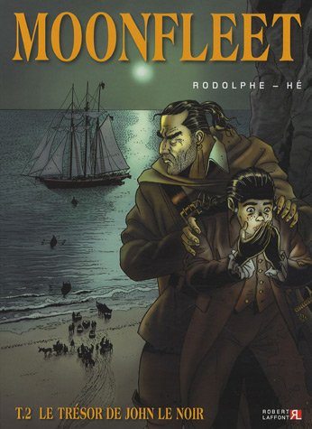 Moonfleet. Vol. 2. Le trésor de John Le Noir