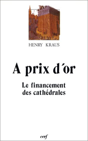 A prix d'or : le financement des cathédrales