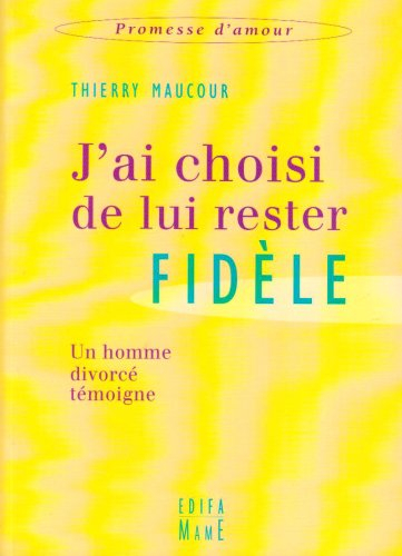 J'ai choisi de lui rester fidèle : un homme divorcé témoigne