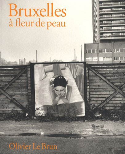 Bruxelles à fleur de peau