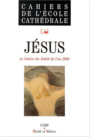 Jésus : le cahier du Jubilé de l'an 2000
