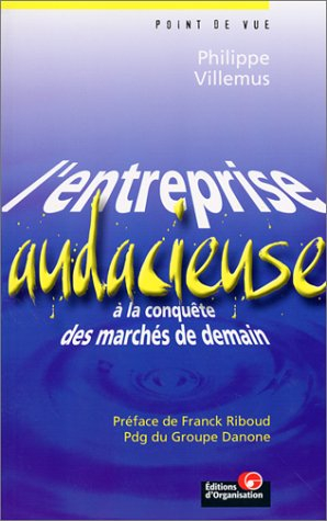 L'entreprise audacieuse : à la conquête des marchés de demain