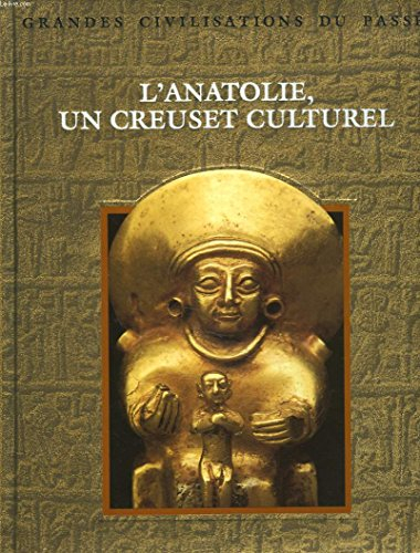 L'Anatolie, un creuset culturel