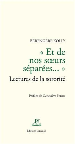 Et de nos soeurs séparées... : lectures de la sororité