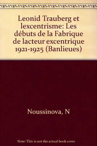 Leonid Trauberg et l'excentrisme : les débuts de la Fabrique de l'acteur excentrique, 1921-1925