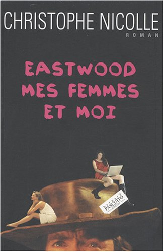 Eastwood, mes femmes et moi