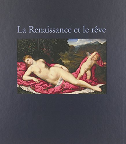 La Renaissance et le rêve : Bosch, Véronèse, Greco...