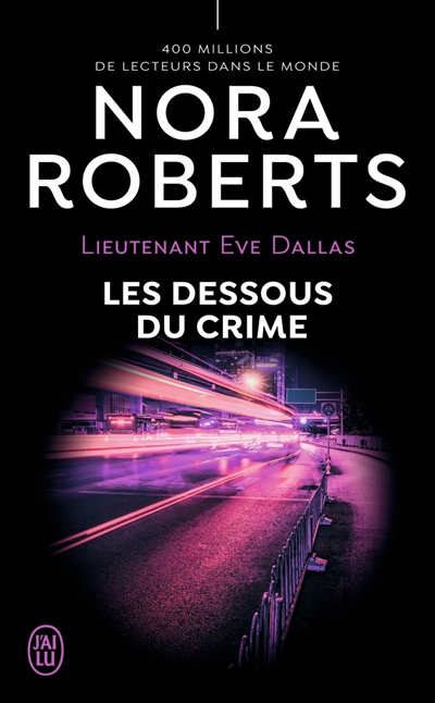 Lieutenant Eve Dallas. Vol. 48. Les dessous du crime