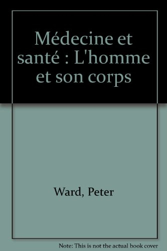 Médecine et santé : l'homme et son corps