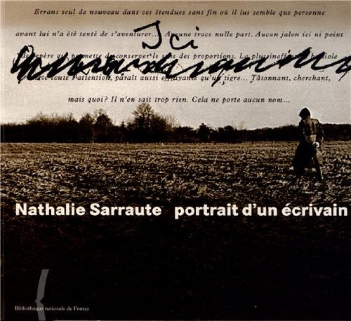 Nathalie Sarraute : portrait d'un écrivain : exposition organisée par la Bibliothèque nationale de F
