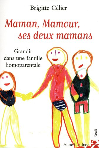 Maman, mamour, ses deux mamans : grandir dans une famille homoparentale