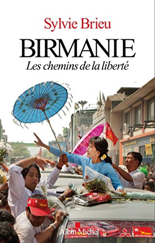 Birmanie : les chemins de la liberté