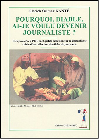 Pourquoi, diable, ai-je voulu devenir journaliste ? : d'Imprimatur à l'Internet, petite réflexion su