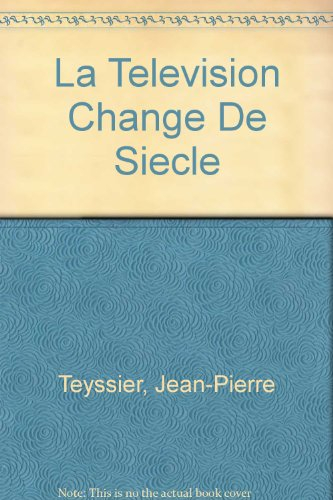 La télévision change de siècle : les années numériques