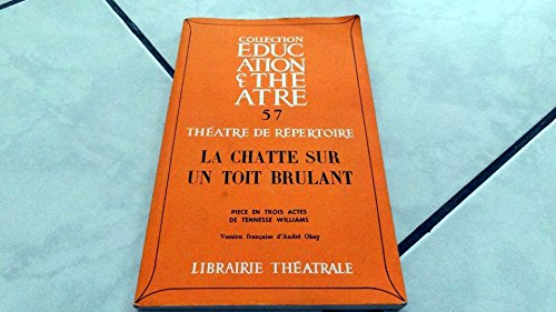 la chatte sur un toit brûlant de tennessee williams, texte français d'andré obey.