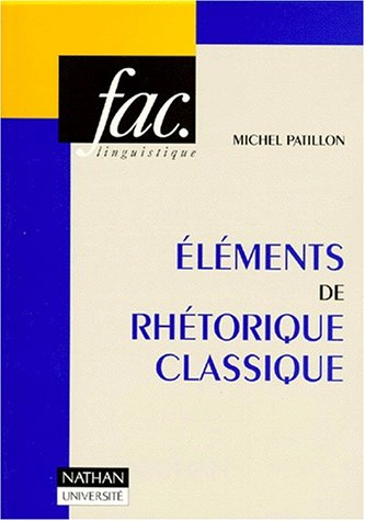 eléments de rhétorique classique