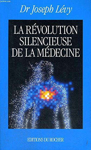 la revolution silencieuse de la medecine les nouvelles medecines naturelles pour votre santé